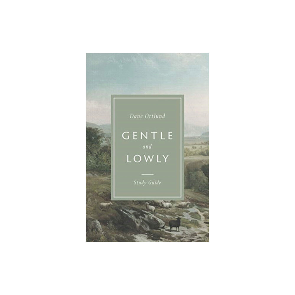 Crossway Books Gentle and Lowly Study Guide (häftad, eng)