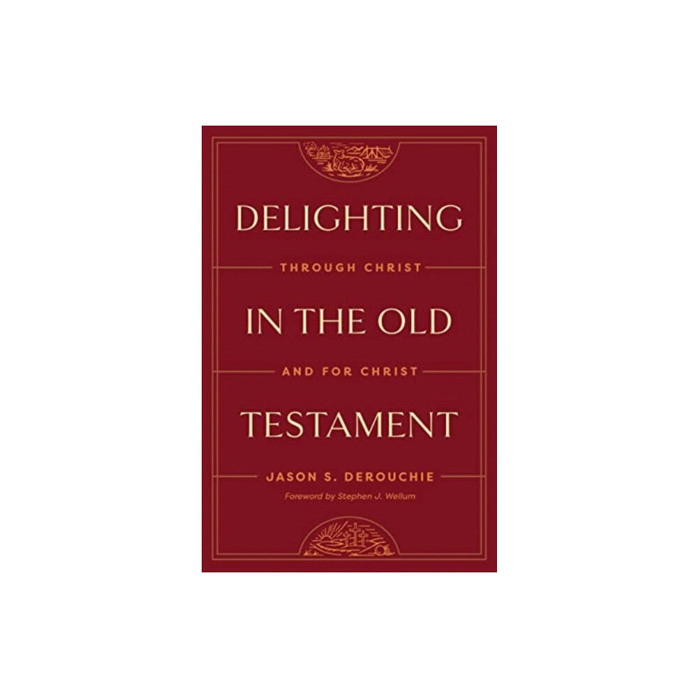 Crossway Books Delighting in the Old Testament (inbunden, eng)