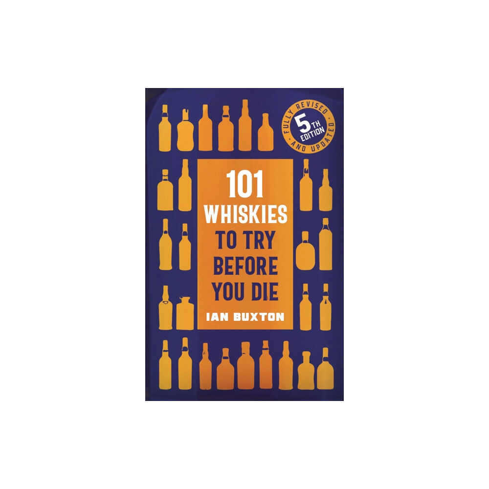Headline Publishing Group 101 Whiskies to Try Before You Die (5th edition) (inbunden, eng)