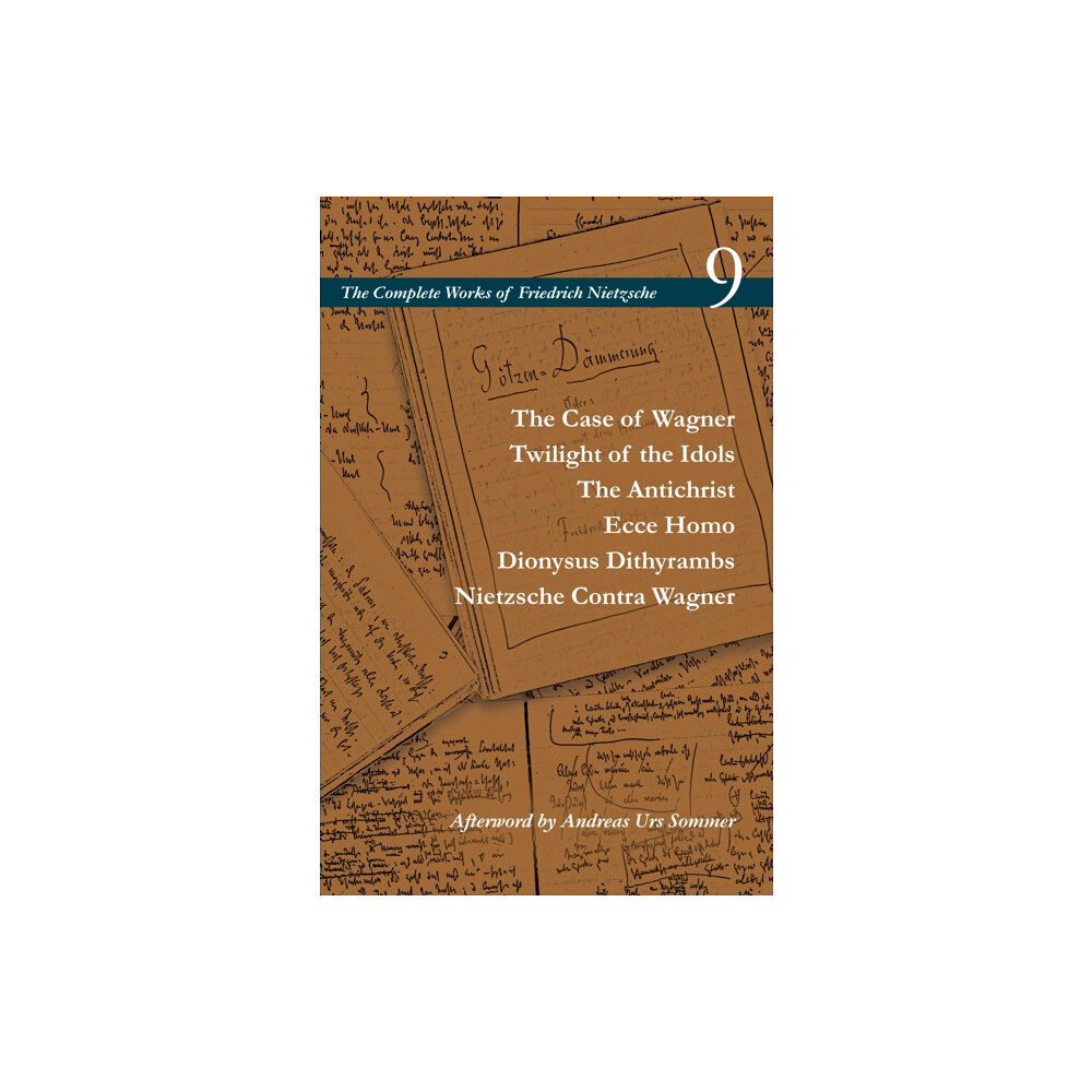 Stanford university press The Case of Wagner / Twilight of the Idols / the Antichrist / Ecce Homo / Dionysus Dithyrambs / Nietzsche Contra Wagner...