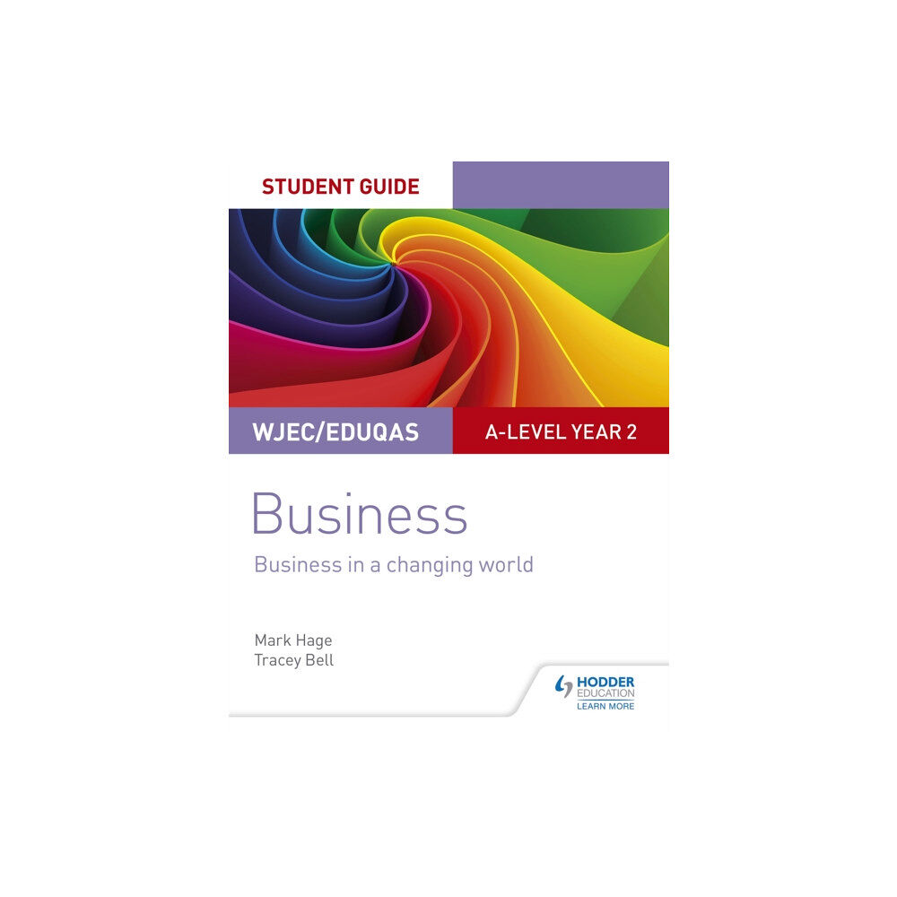 Hachette Learning WJEC/Eduqas A-level Year 2 Business Student Guide 4: Business in a Changing World (häftad, eng)