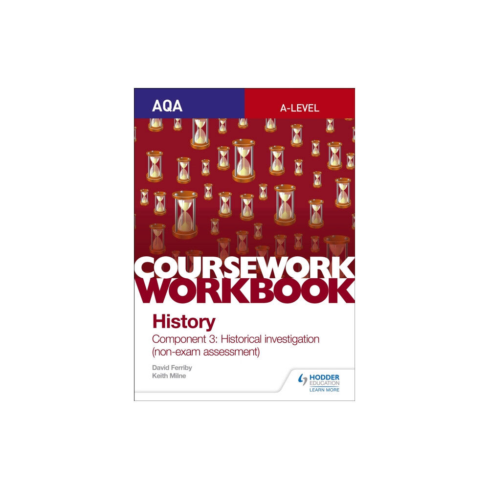 Hachette Learning AQA A-level History Coursework Workbook: Component 3 Historical investigation (non-exam assessment) (häftad, eng)