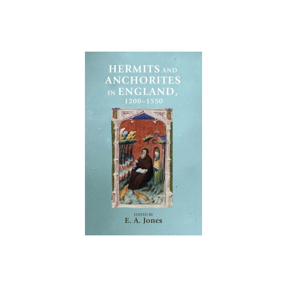 Manchester university press Hermits and Anchorites in England, 1200–1550 (inbunden, eng)