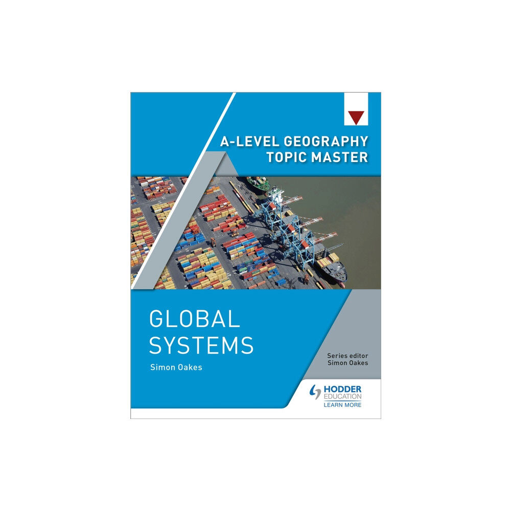 Hachette Learning A-level Geography Topic Master: Global Systems (häftad, eng)