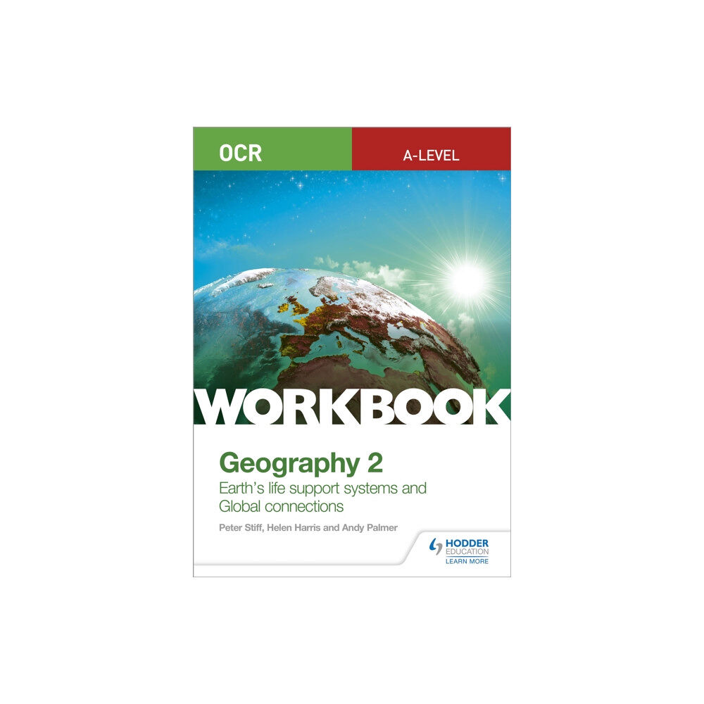 Hachette Learning OCR A-level Geography Workbook 2: Earth's Life Support Systems and Global Connections (häftad, eng)