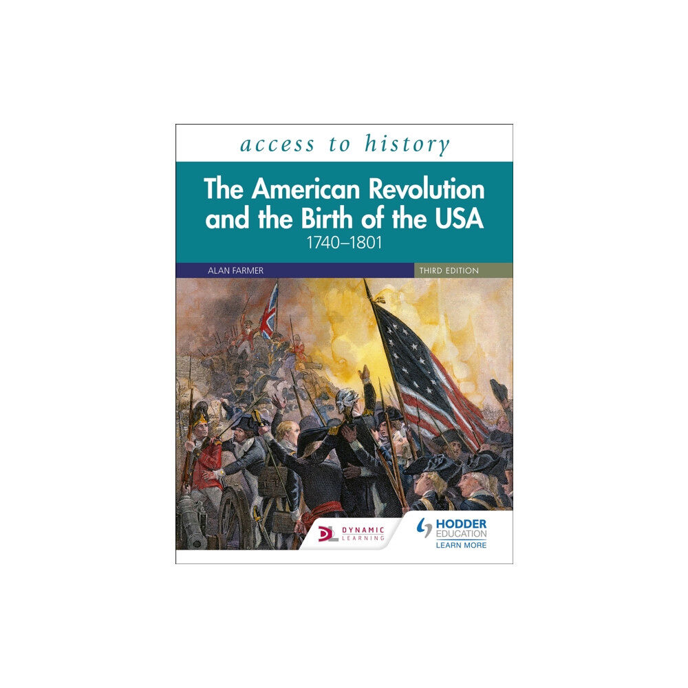 Hachette Learning Access to History: The American Revolution and the Birth of the USA 1740–1801, Third Edition (häftad, eng)