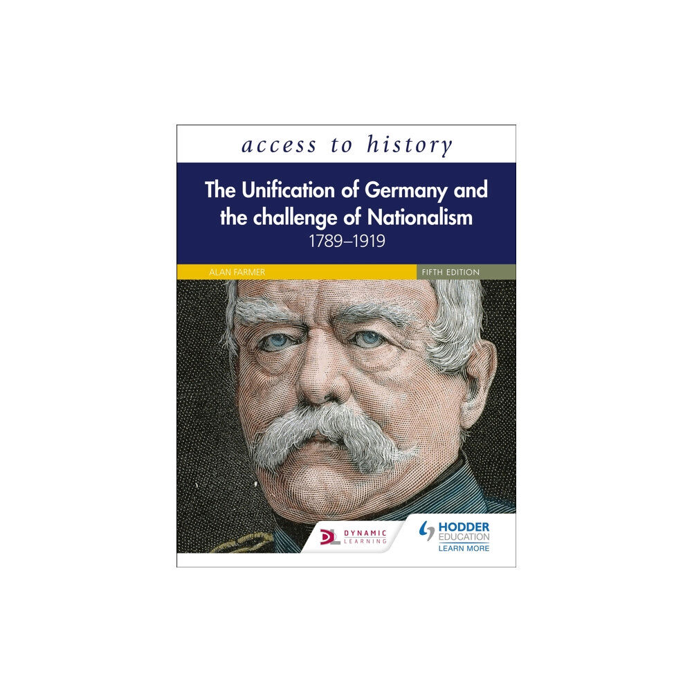 Hachette Learning Access to History: The Unification of Germany and the Challenge of Nationalism 1789–1919, Fifth Edition (häftad, eng)