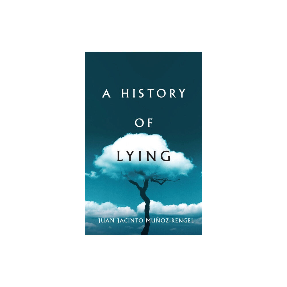 John Wiley And Sons Ltd A History of Lying (inbunden, eng)