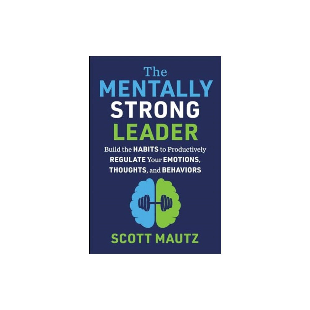 Skyhorse Publishing The Mentally Strong Leader (inbunden, eng)