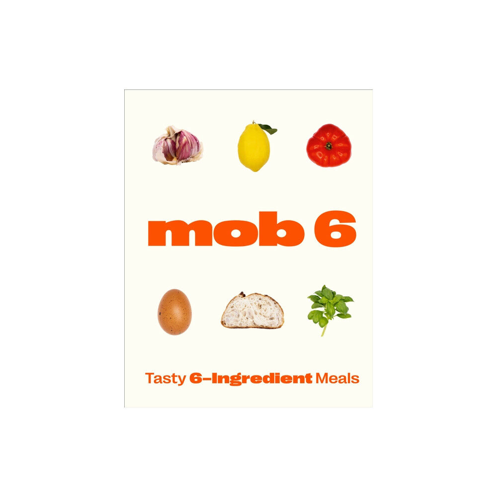 Ebury Publishing Mob 6: Tasty 6-Ingredient Meals (inbunden, eng)