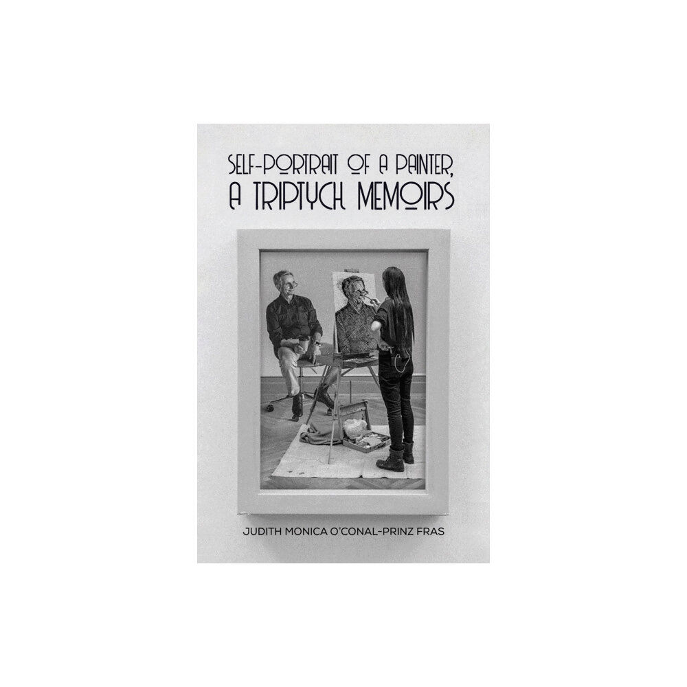 Austin Macauley Publishers Self-Portrait of a Painter, a Triptych Memoirs (häftad, eng)