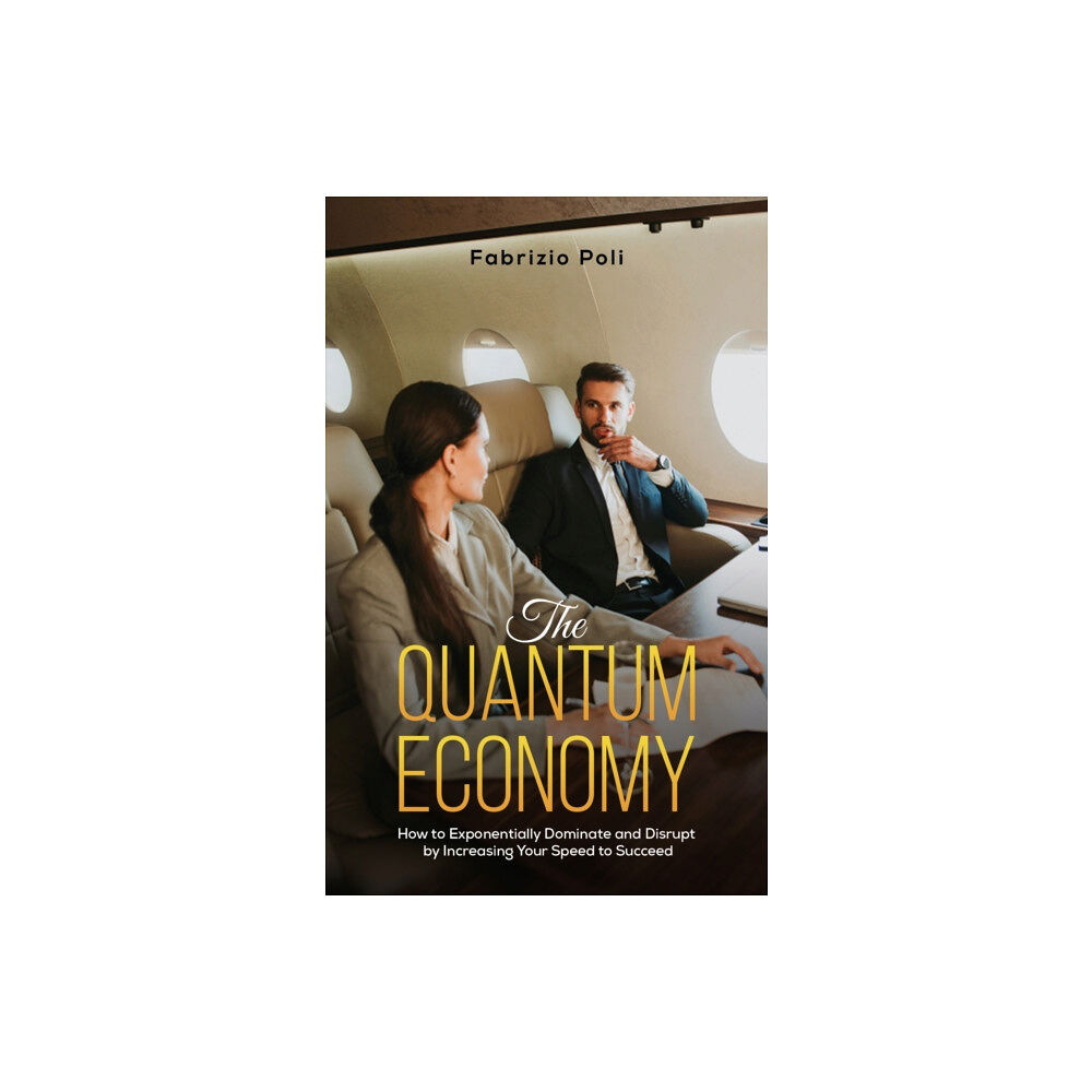 Austin Macauley Publishers The Quantum Economy (inbunden, eng)