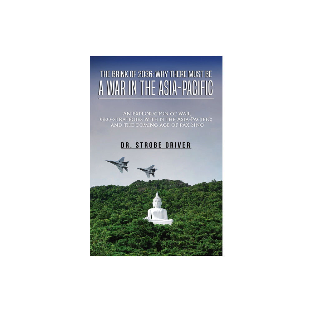Austin Macauley Publishers The Brink of 2036: Why There Must Be a War in the Asia-Pacific (häftad, eng)