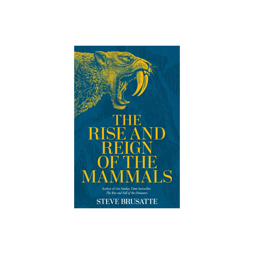 Pan Macmillan The Rise and Reign of the Mammals (inbunden, eng)