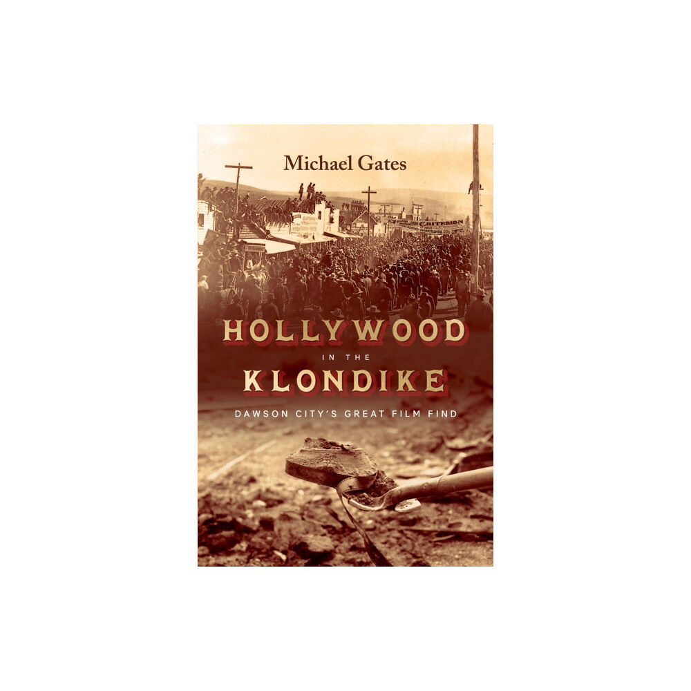 Harbour Publishing Hollywood in the Klondike (inbunden, eng)