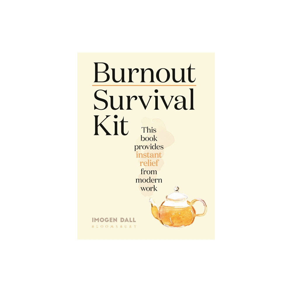 Bloomsbury Publishing PLC Burnout Survival Kit (inbunden, eng)
