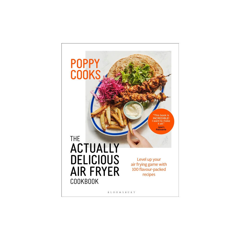 Bloomsbury Publishing PLC Poppy Cooks: The Actually Delicious Air Fryer Cookbook (inbunden, eng)