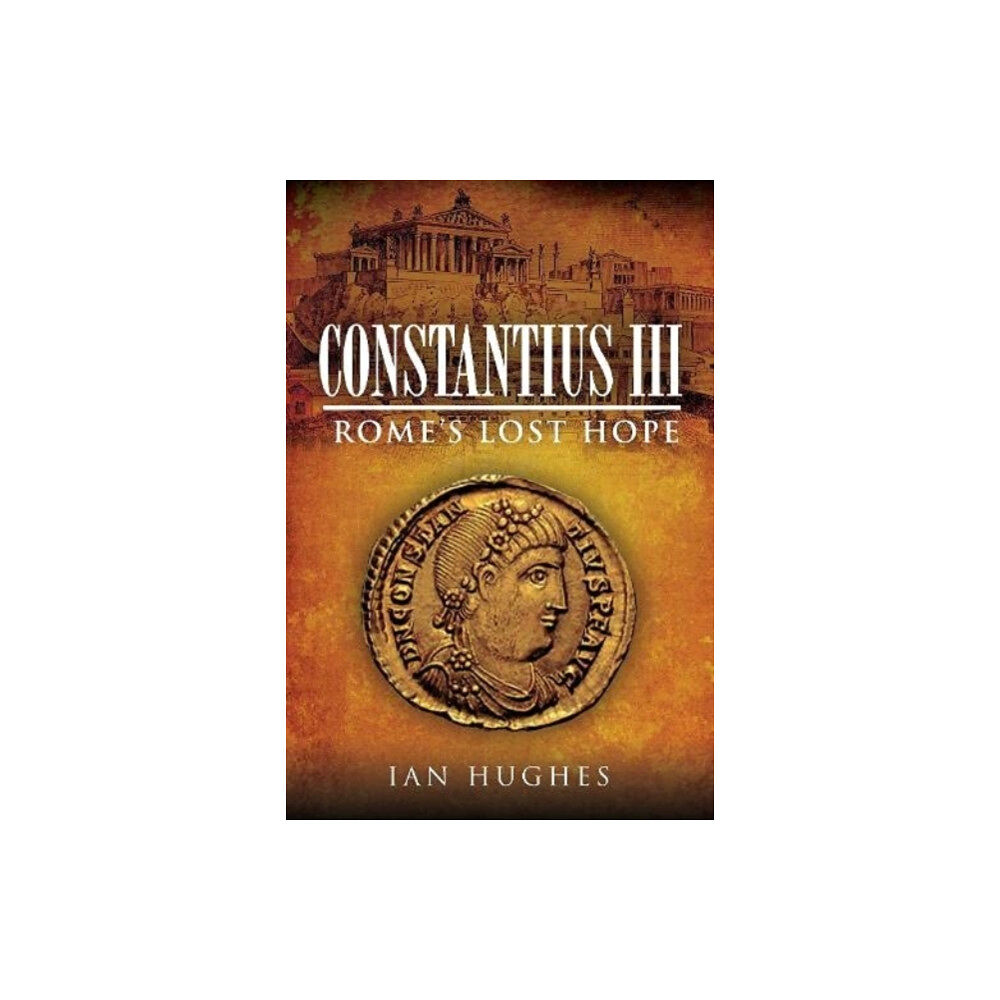 Pen & Sword Books Ltd Constantius III (inbunden, eng)