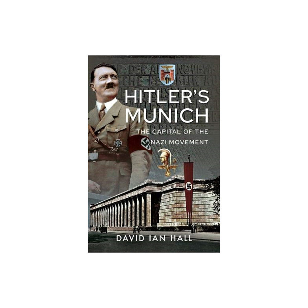 Pen & Sword Books Ltd Hitler's Munich (inbunden, eng)
