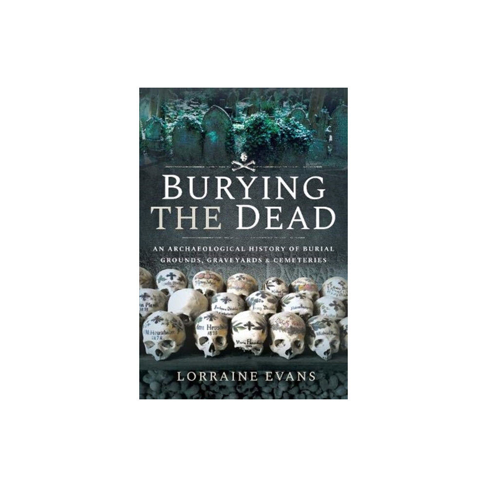 Pen & Sword Books Ltd Burying the Dead (inbunden, eng)