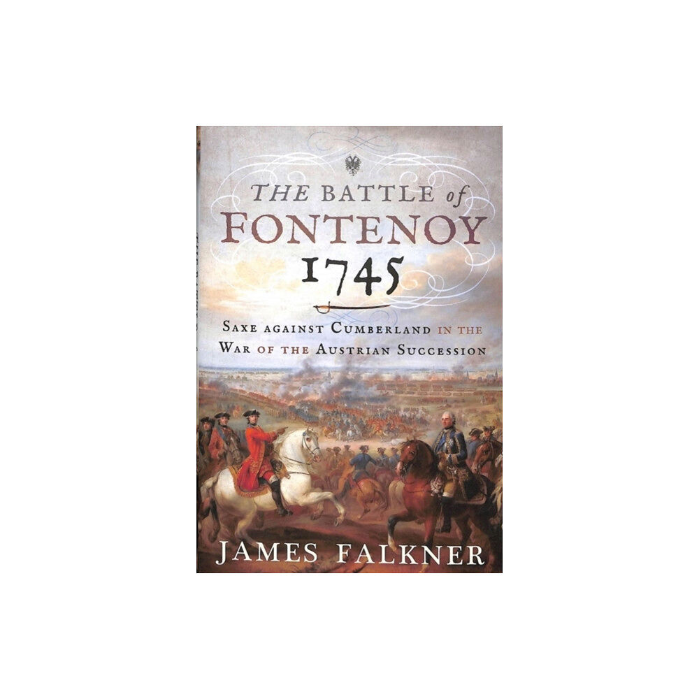 Pen & Sword Books Ltd The Battle of Fontenoy 1745 (inbunden, eng)