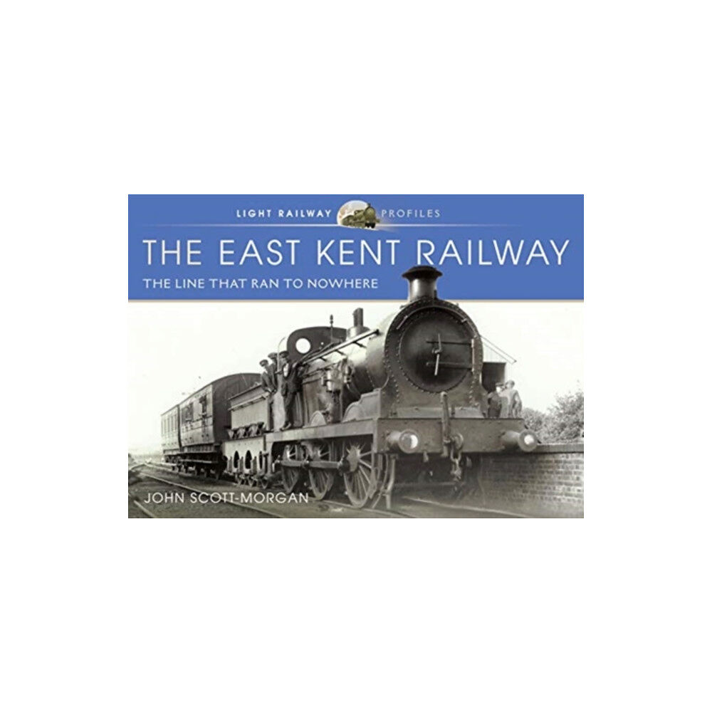 Pen & Sword Books Ltd The East Kent Railway (inbunden, eng)
