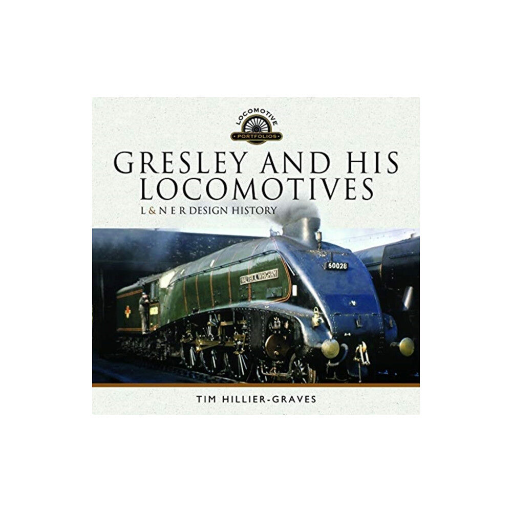 Pen & Sword Books Ltd Gresley and his Locomotives (inbunden, eng)