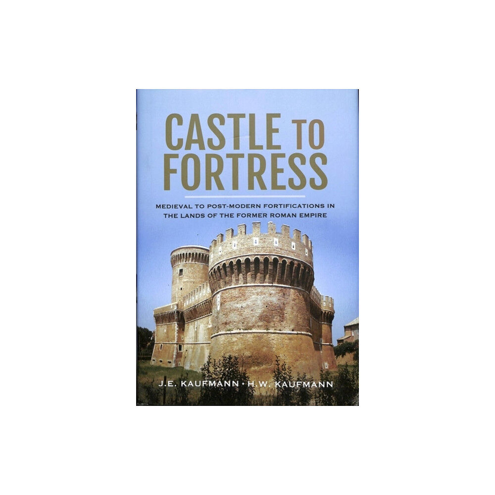 Pen & Sword Books Ltd Castle to Fortress (inbunden, eng)
