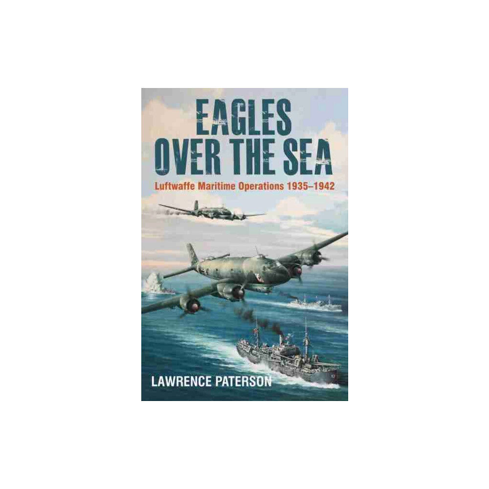 Pen & Sword Books Ltd Eagles over the Sea, 1935–42 (inbunden, eng)
