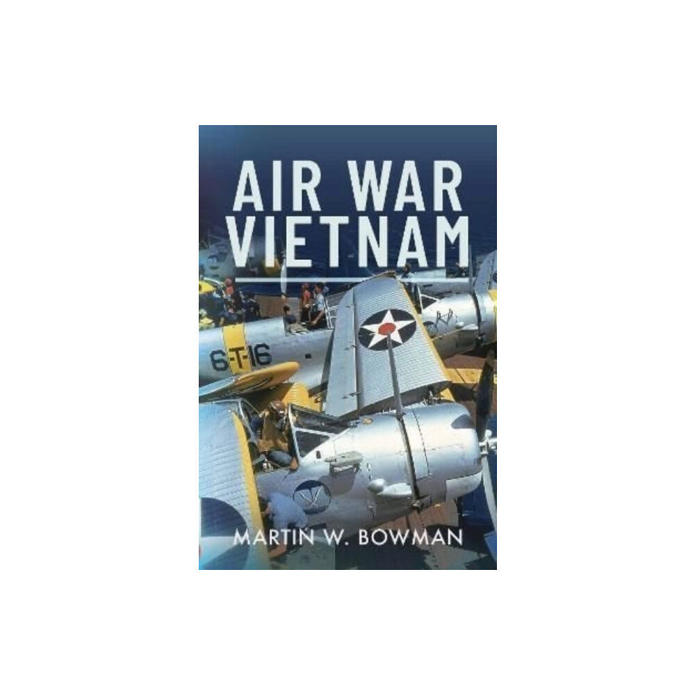 Pen & Sword Books Ltd Air War Vietnam (inbunden, eng)
