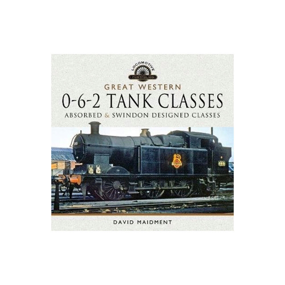 Pen & Sword Books Ltd Great Western, 0-6-2 Tank Classes (inbunden, eng)