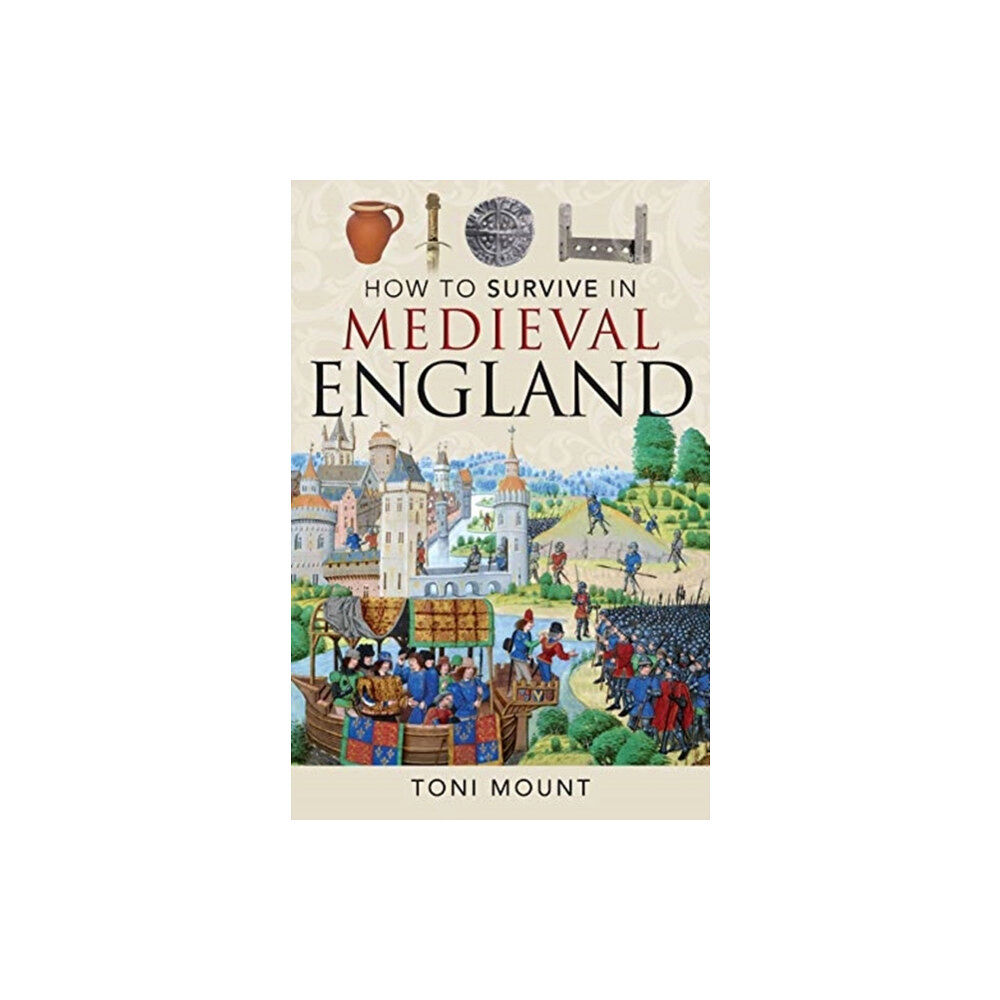 Pen & Sword Books Ltd How to Survive in Medieval England (häftad, eng)