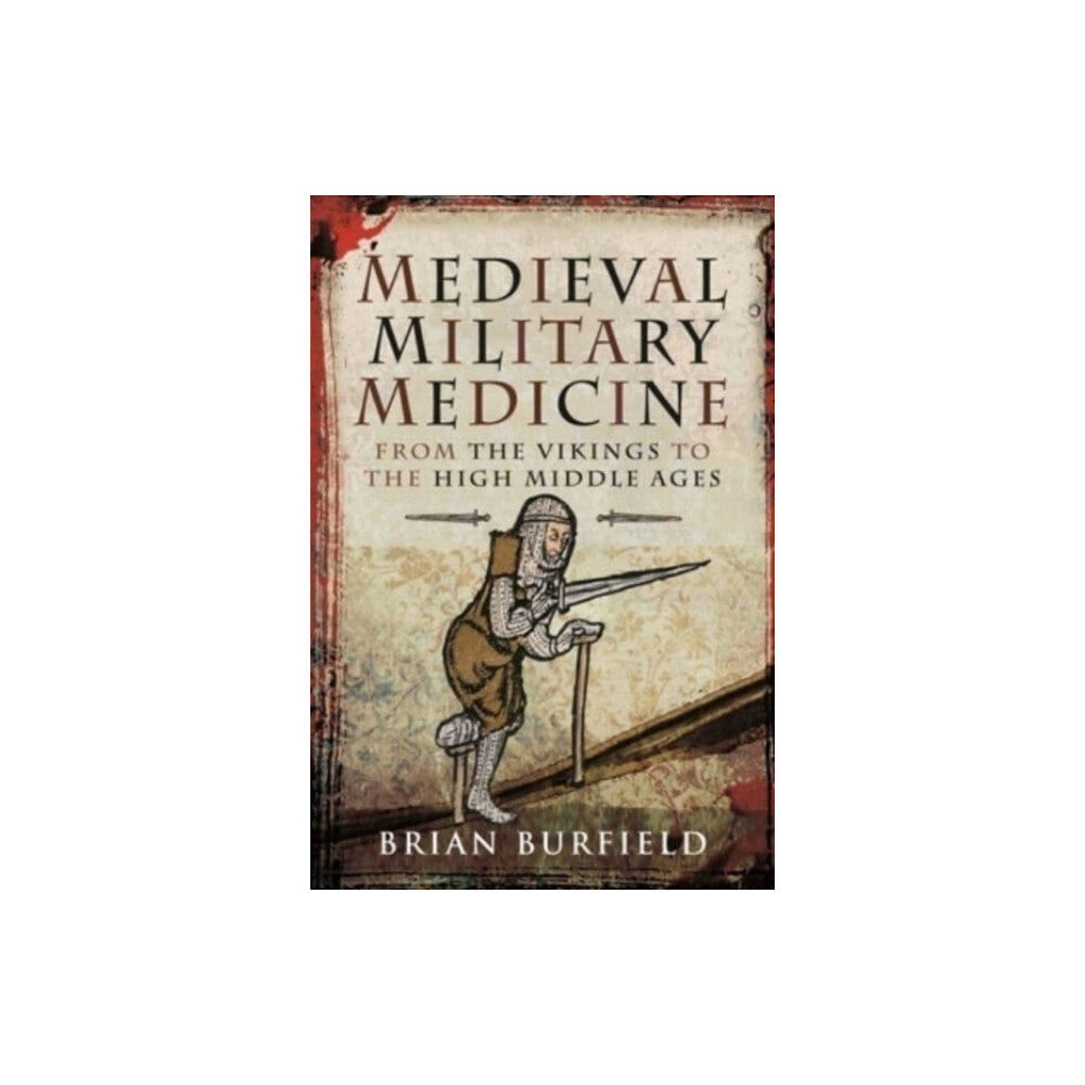 Pen & Sword Books Ltd Medieval Military Medicine (inbunden, eng)