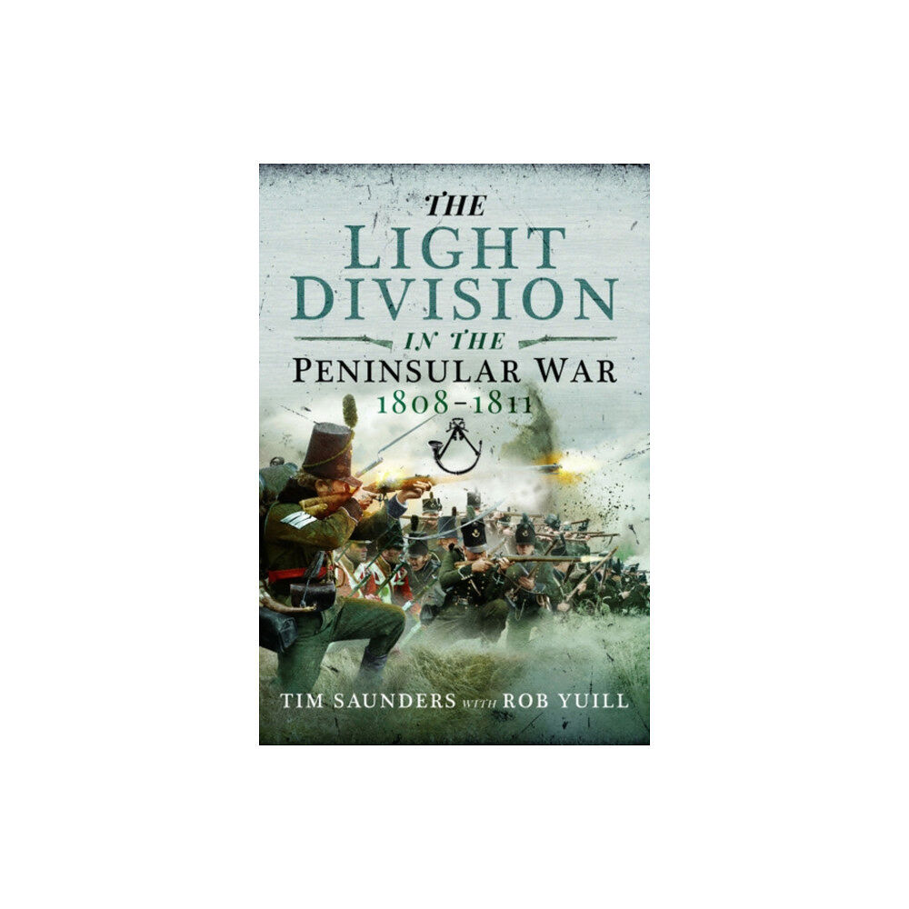 Pen & Sword Books Ltd The Light Division in the Peninsular War, 1808-1811 (inbunden, eng)