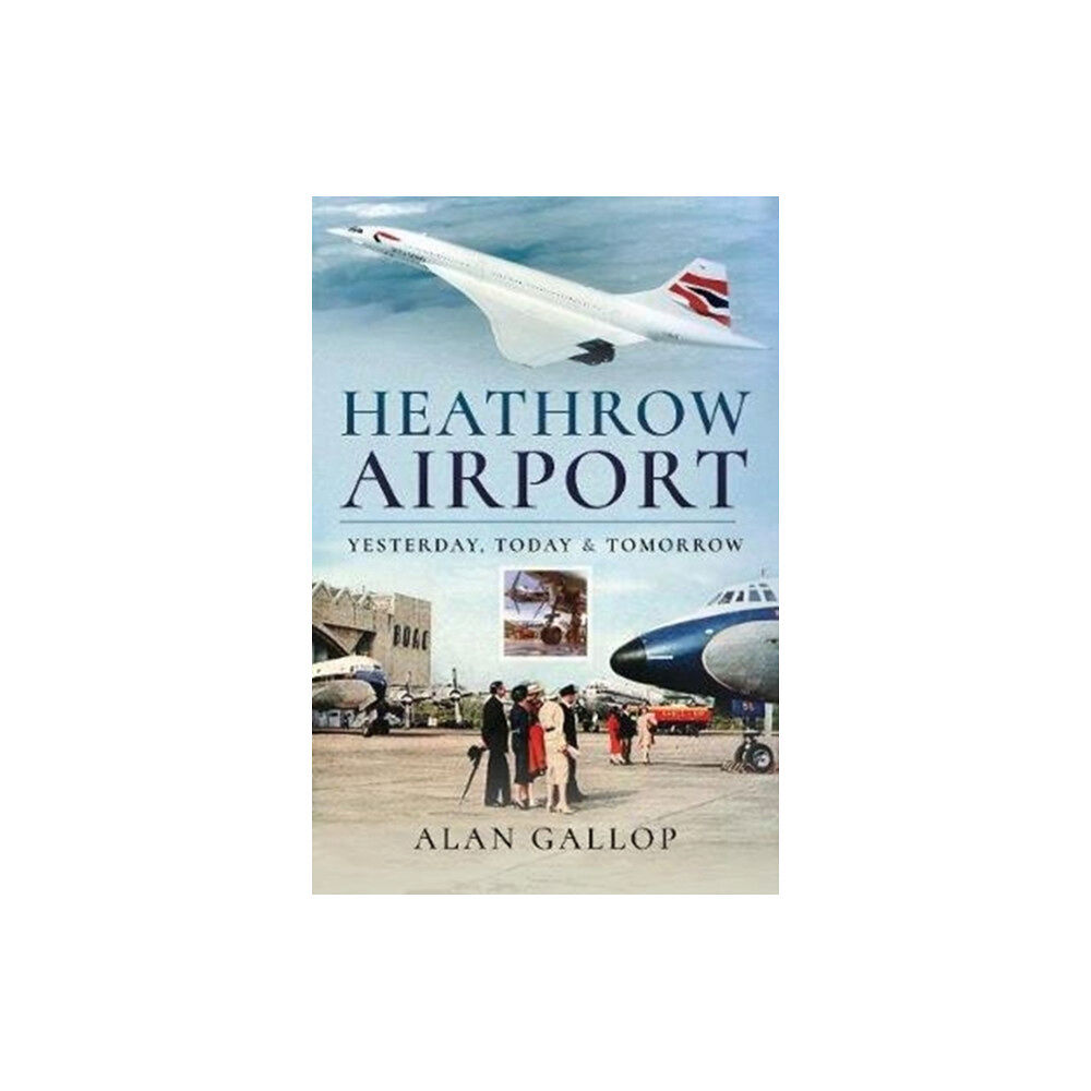 Pen & Sword Books Ltd Heathrow Airport (inbunden, eng)