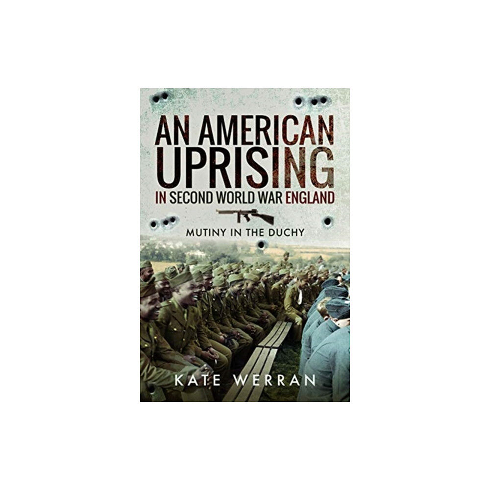 Pen & Sword Books Ltd An American Uprising in Second World War England (inbunden, eng)