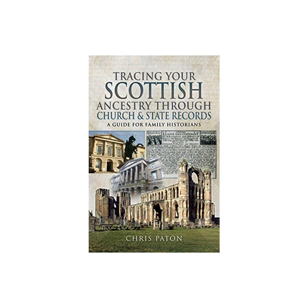Pen & Sword Books Ltd Tracing Your Scottish Ancestry through Church and States Records (häftad, eng)
