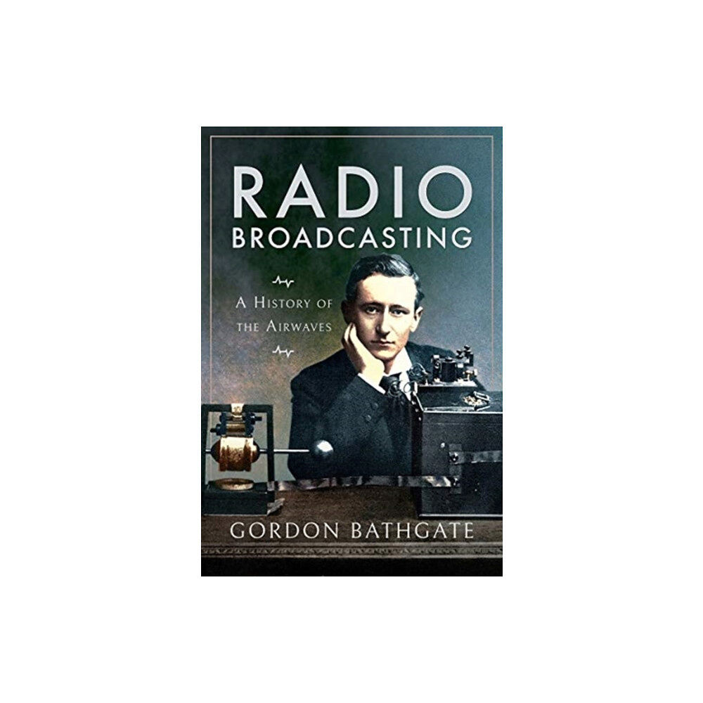 Pen & Sword Books Ltd Radio Broadcasting (häftad, eng)