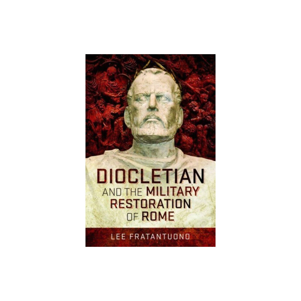 Pen & Sword Books Ltd Diocletian and the Military Restoration of Rome (inbunden, eng)