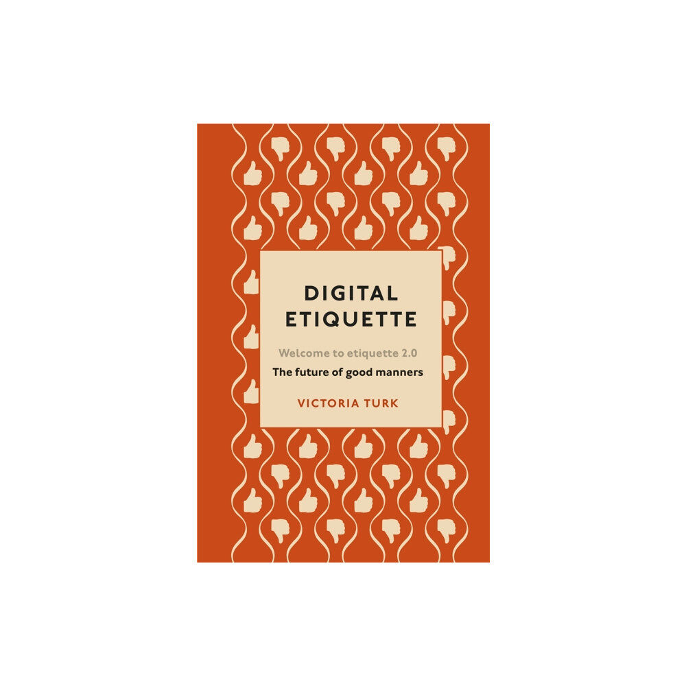 Ebury Publishing Digital Etiquette (inbunden, eng)
