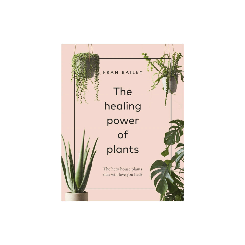 Ebury Publishing The Healing Power of Plants (inbunden, eng)