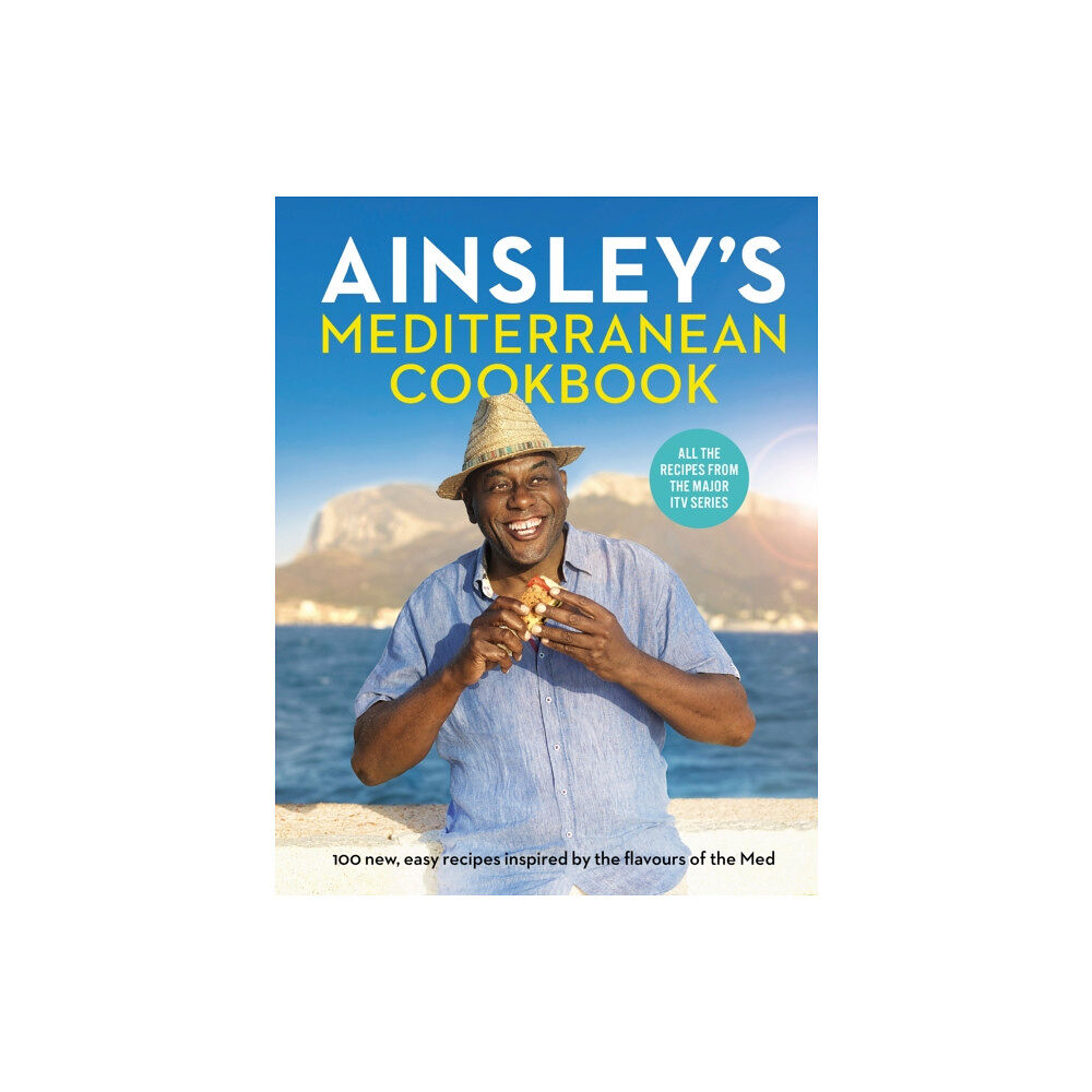 Ebury Publishing Ainsley’s Mediterranean Cookbook (inbunden, eng)