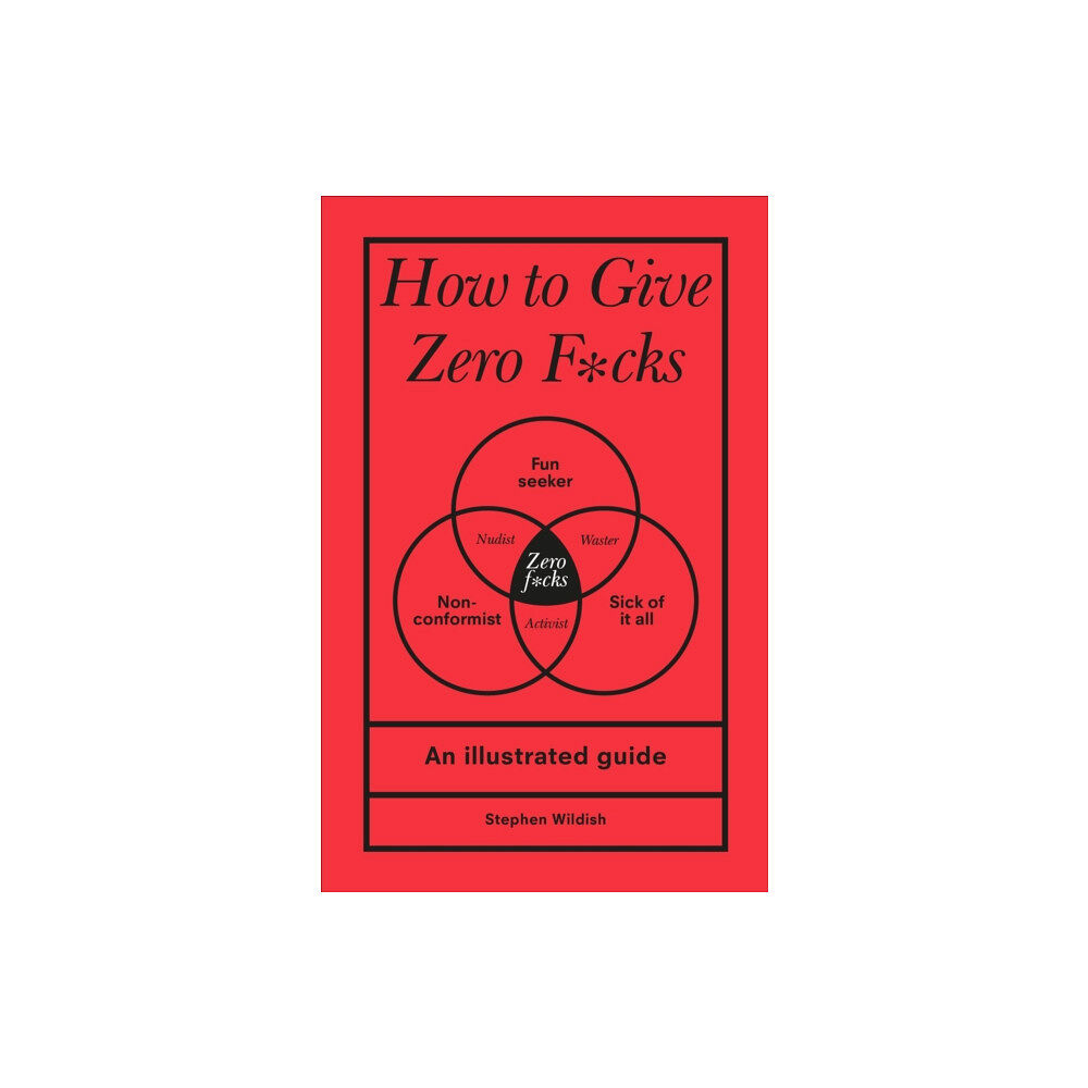 Ebury Publishing How to Give Zero F*cks (inbunden, eng)