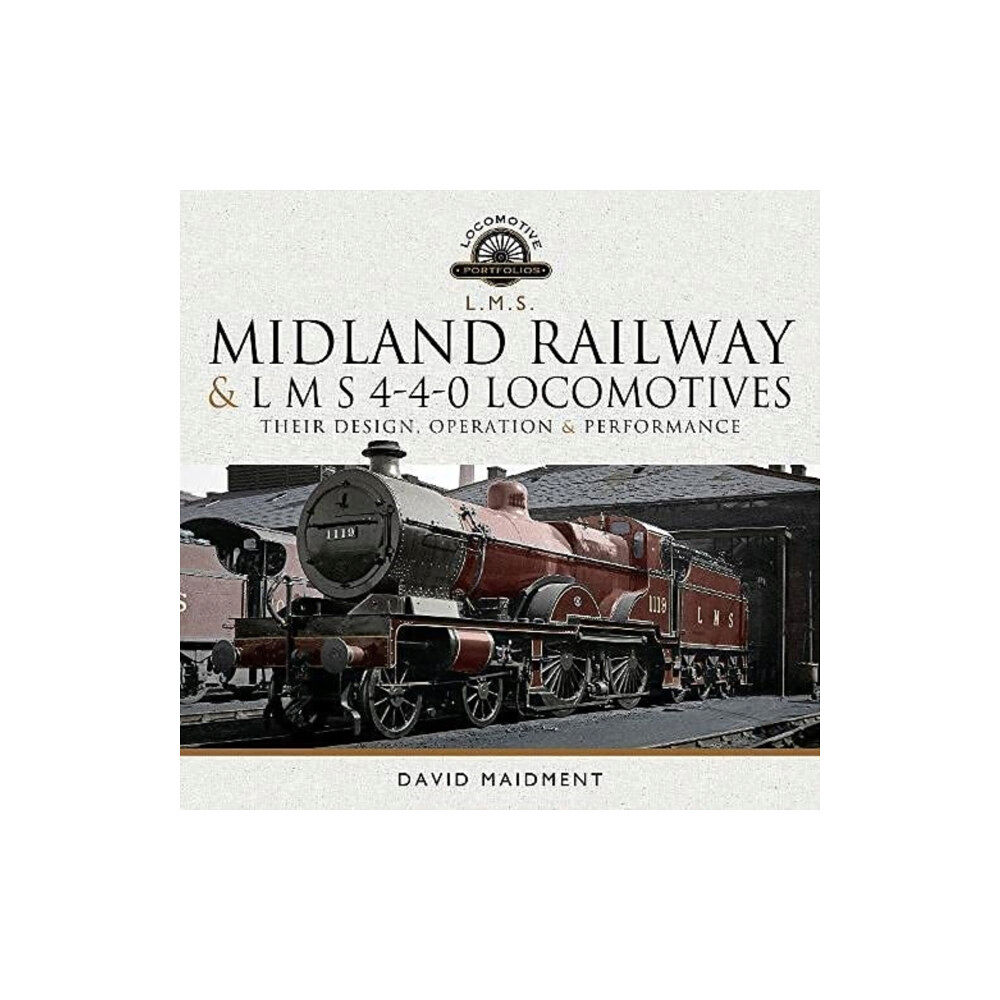 Pen & Sword Books Ltd Midland Railway and L M S 4-4-0 Locomotives (inbunden, eng)
