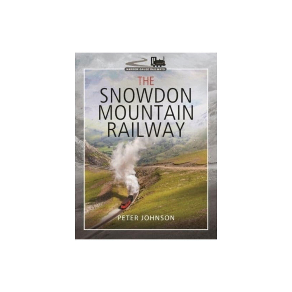 Pen & Sword Books Ltd The Snowdon Mountain Railway (inbunden, eng)
