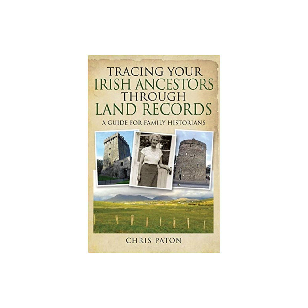 Pen & Sword Books Ltd Tracing Your Irish Ancestors Through Land Records (häftad, eng)