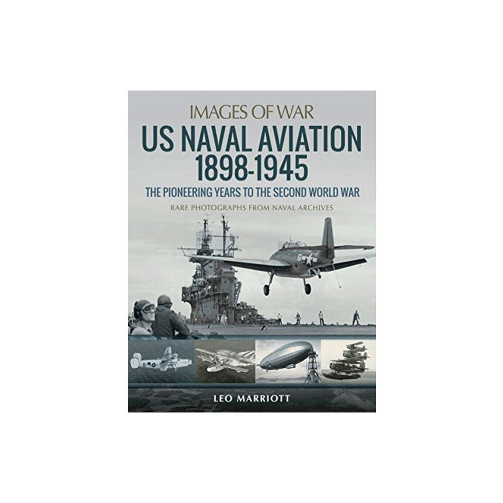 Pen & Sword Books Ltd US Naval Aviation 1898-1945: The Pioneering Years to the Second World War (häftad, eng)