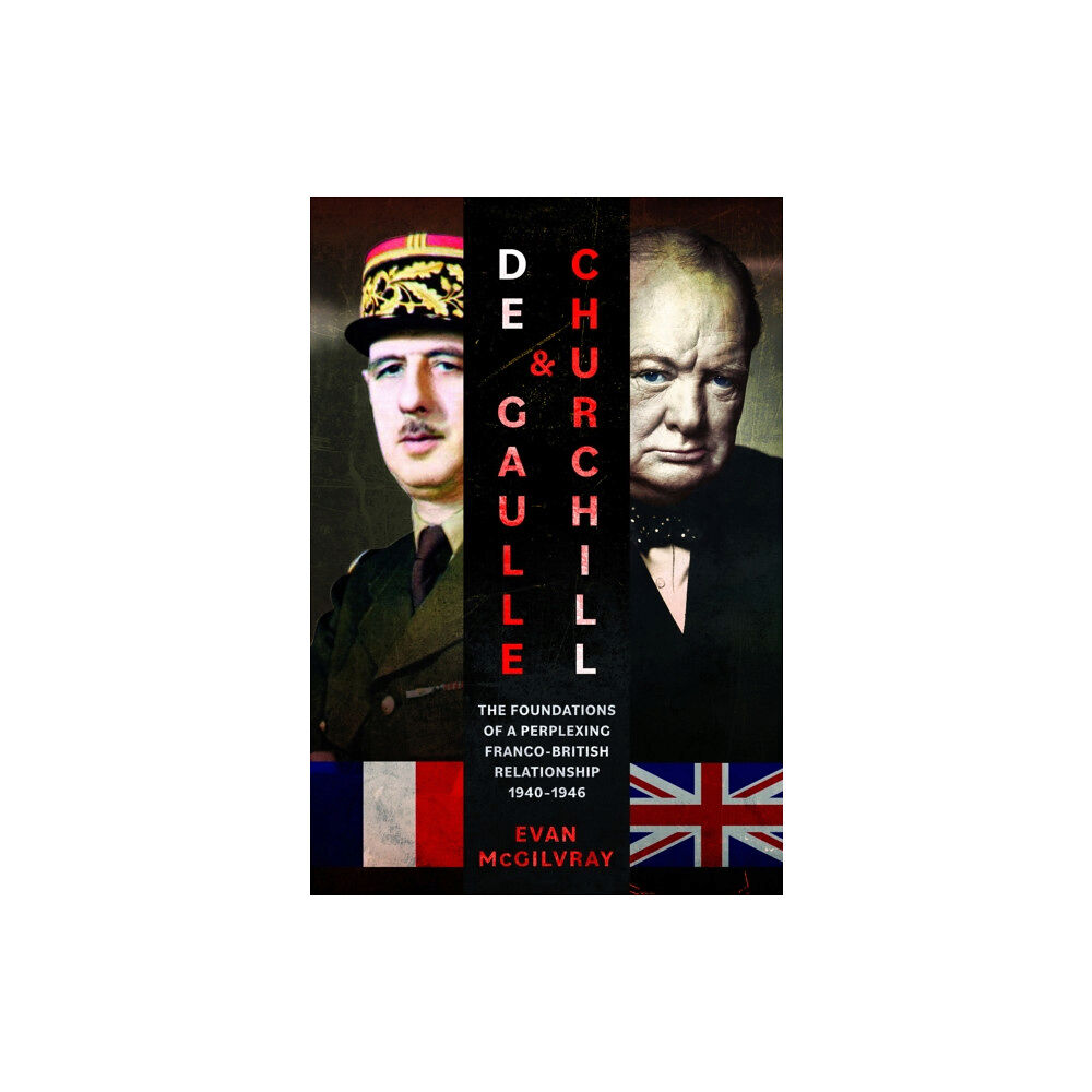Pen & Sword Books Ltd De Gaulle and Churchill (inbunden, eng)