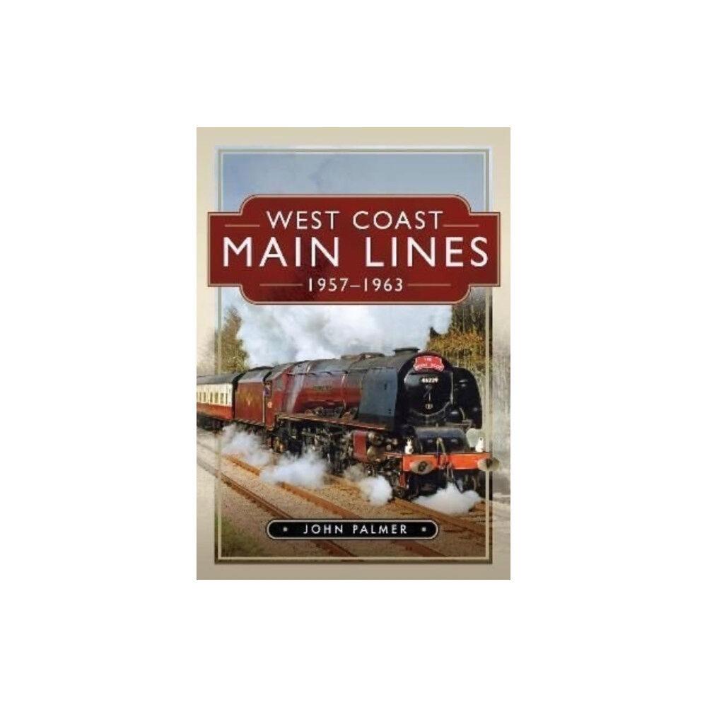 Pen & Sword Books Ltd West Coast Main Lines, 1957-1963 (inbunden, eng)