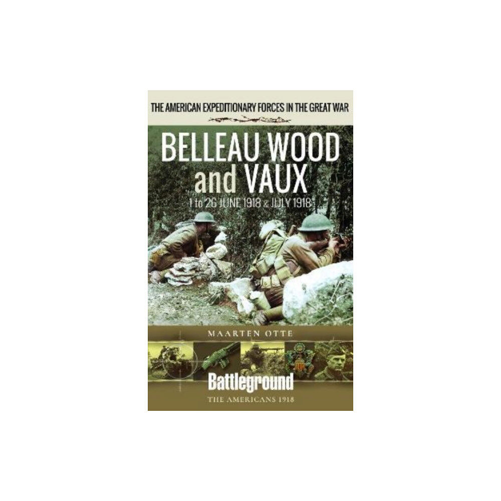 Pen & Sword Books Ltd Belleau Wood and Vaux (häftad, eng)
